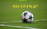 Kèo 3.5-4 là gì? Cách đọc và bắt kèo chuẩn xác nhất